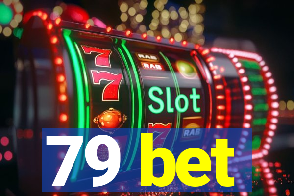 79 bet